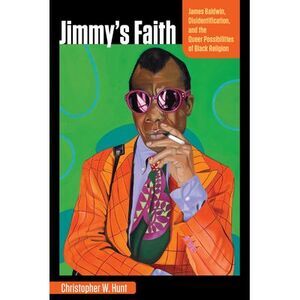 Jimmy's Faith: James Baldwin, Disidentification, and the Queer Possibilities of